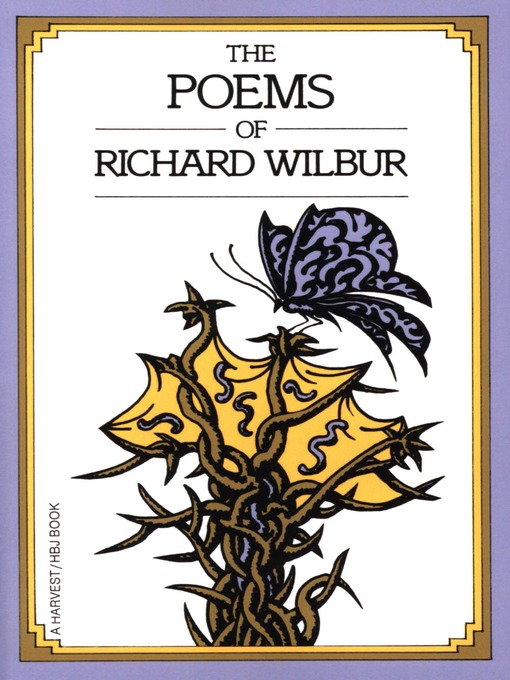 Title details for Poems of Richard Wilbur by Richard Wilbur - Available